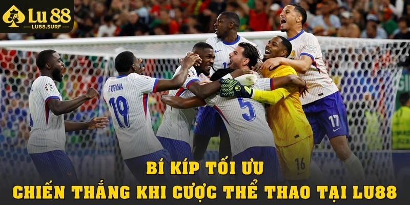 Bí kíp tối ưu chiến thắng khi cược thể thao tại Lu88